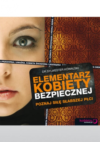 Okładka: Sylwester Kowalski - Elementarz kobiety bezpiecznej