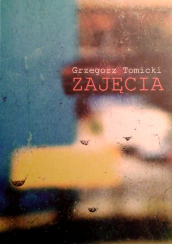Okładka: Grzegorz Tomicki - Zajęcia