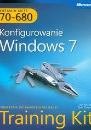 Okładka: Orin Thomas - MCTS Egzamin 70-680 Konfigurowanie Windows 7 z płytą CD