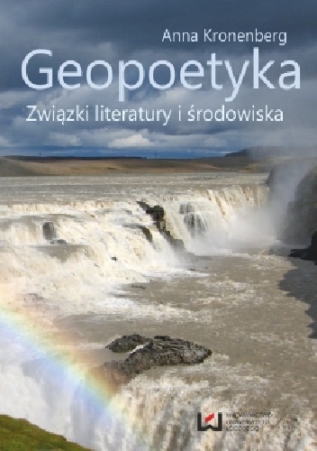 Okładka: Anna Kronenberg - Geopoetyka. Związki literatury i środowiska