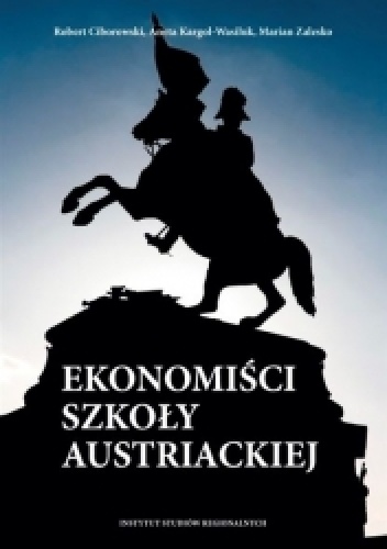 Okładka: Robert Ciborowski - Ekonomiści szkoły austriackiej