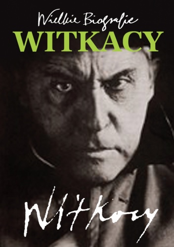 Okładka: Katarzyna Stachowicz - Wielkie Biografie. Witkacy