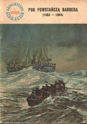 Okładka: Jerzy Pertek - Pod powstańczą banderą (1863-1864)