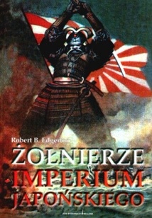Okładka: Robert Edgerton - Żołnierze imperium japońskiego