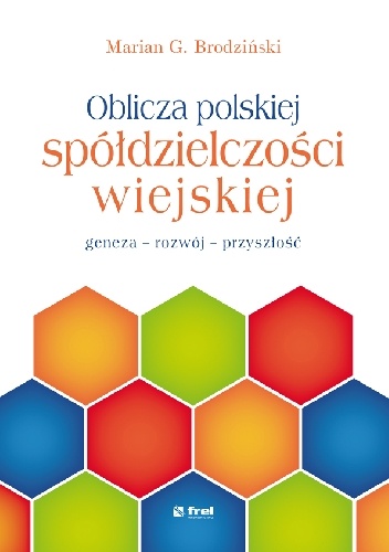 Okładka: Marian G. Brodziński - Oblicza polskiej spółdzielczości wiejskiej – geneza – rozwój – przyszłość