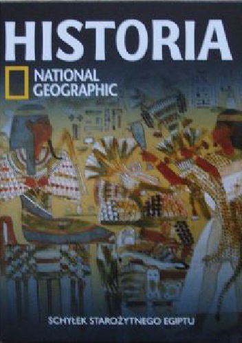 Okładka:  Redakcja magazynu National Geographic - Schyłek starożytnego Egiptu. Historia National Geographic