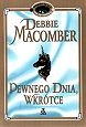 Okładka: Debbie Macomber - Pewnego dnia, wkrótce