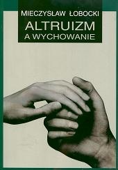 Okładka: Mieczysław Łobocki - Altruizm a wychowanie
