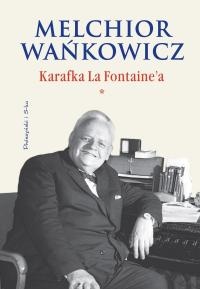 Okładka: Melchior Wańkowicz - Karafka La Fontaine'a (*)