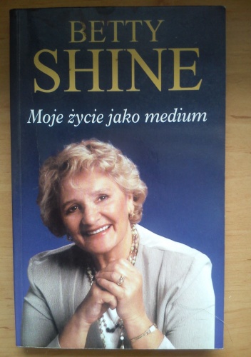 Okładka: Betty Shine - Moje życie jako medium