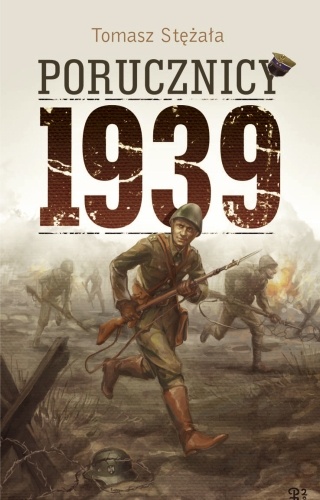 Okładka: Tomasz Stężała - Porucznicy 1939