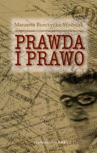 Okładka: Marzena Burczycka-Woźniak - Prawda i prawo - Burczycka - Woźniak Marzena