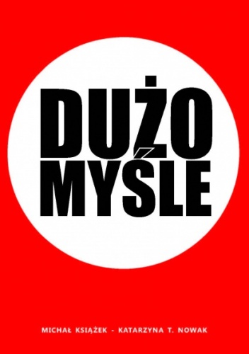 Okładka: Katarzyna T. Nowak - Dużo Myśle