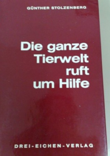 Okładka: Günther Stolzenberg - Die ganze Tierwelt ruft um Hilfe