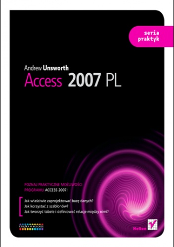 Okładka: Andrew Unsworth - Access 2007 PL. Seria praktyk