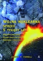 Okładka: Joseph P. Farrell - Wojna nuklearna sprzed 5 tysięcy lat