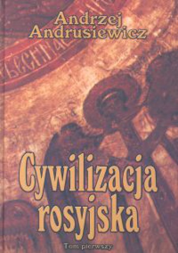 Okładka: Andrzej Andrusiewicz - Cywilizacja rosyjska Tom 1