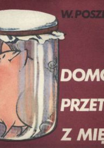 Okładka: Władysław Poszepczyński - Domowe przetwory z mięsa