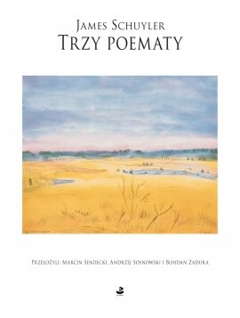 Okładka: James Schuyler - Trzy poematy