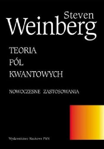 Okładka: Steven Weinberg - Teoria pól kwantowych. T. 2 Nowoczesne zastosowania