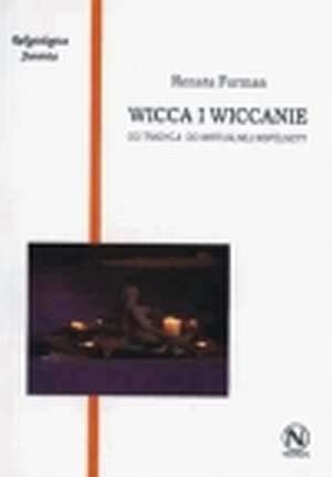 Okładka: Renata Furman - Wicca i wiccanie : od tradycji do wirtualnej wspólnoty