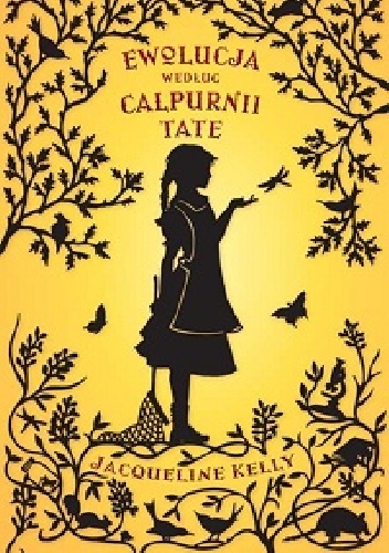Okładka: Jacqueline Kelly - Ewolucja według Calpurnii Tate
