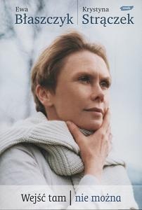 Okładka: Ewa Błaszczyk - Wejść tam nie można
