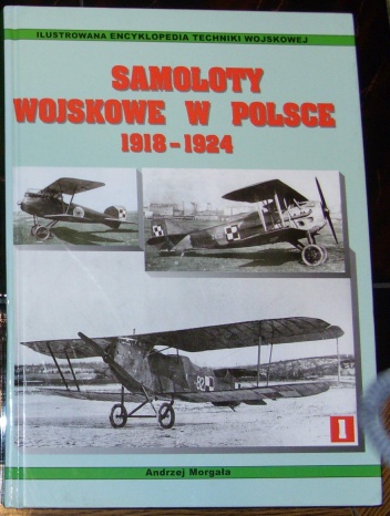 Okładka: Andrzej Morgała - Samoloty wojskowe w Polsce 1918 - 1924