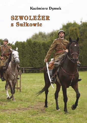 Okładka: Kazimierz Dymek - Szwoleżer z Sułkowic