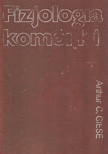 Okładka: Arthur Charles Giese - Fizjologia komórki