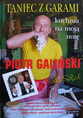 Okładka: Piotr Galiński - Taniec z garami. Kuchnia na moją nutę