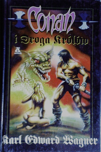 Okładka: Karl Edward Wagner - Conan i Droga Królów