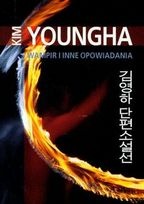 Okładka:  Kim Young-ha - Wampir i inne opowiadania