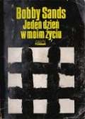 Okładka: Bobby Sands - Jeden dzień w moim życiu
