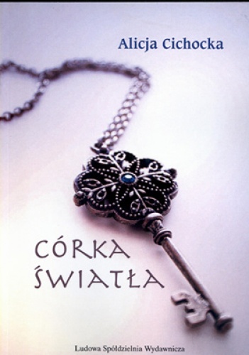 Okładka: Alicja Cichocka - Córka Światła