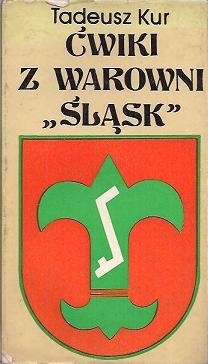 Okładka: Tadeusz Kur - Ćwiki z warownii Śląsk