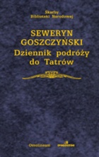 Okładka: Seweryn Goszczyński - Dziennik podróży do Tatrów