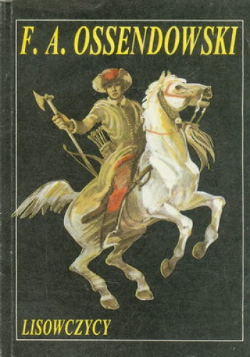 Okładka: Antoni Ferdynand Ossendowski - Lisowczycy