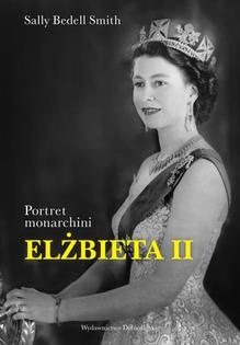 Okładka: Sally Bedell Smith - Elżbieta II. Portret monarchini