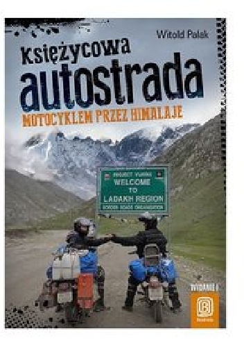 Witold Palak - Księżycowa autostrada. Motocyklem przez Himalaje