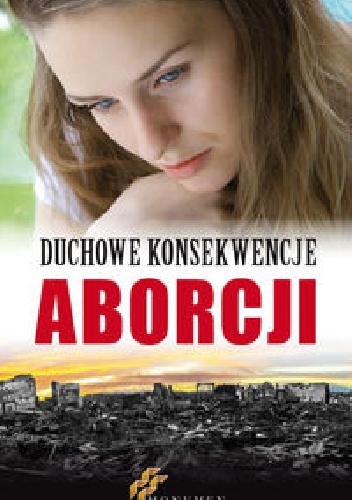 Okładka:  praca zbiorowa - Duchowe konsekwencje aborcji