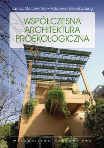 Okładka: Janusz Marchwiński - Współczesna architektura proekologiczna