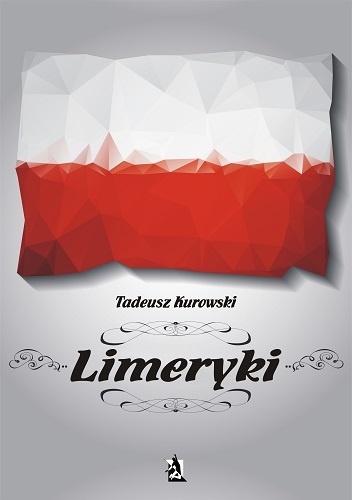 Okładka: Tadeusz Kurowski - Limeryki o Polsce – od damskich poprzez frywolne – do sprośnych nie plugawe