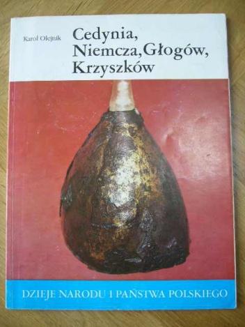 Okładka: Karol Olejnik - Cedynia, Niemcza, Głogów, Krzyszków
