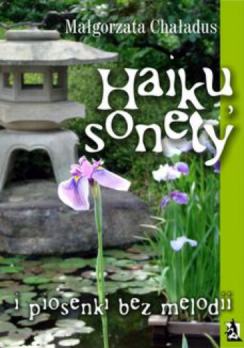 Okładka: Małgorzata Chaładus - Haiku, sonety i piosenki bez melodii