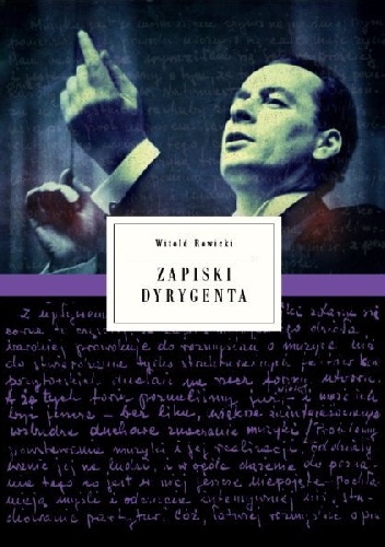 Okładka: Witold Rowicki - Zapiski dyrygenta