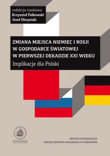 Okładka: Józef Olszyński - Zmiana miejsca Niemiec i Rosji w gospodarce światowej w pierwszej dekadzie XXI wieku