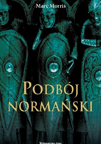 Okładka: Marc Morris - Podbój normański