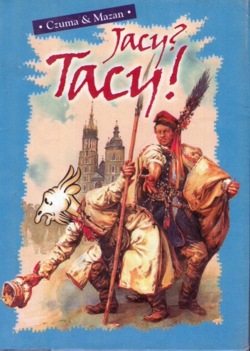 Okładka: Leszek Mazan - Jacy? Tacy! czyli 100 pytań i odpowiedzi o Krakowie
