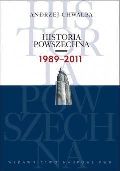 Okładka: Andrzej Chwalba - Historia powszechna. 1989-2011